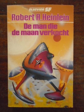 Robert A. Heinlein - De man die de maan verkocht