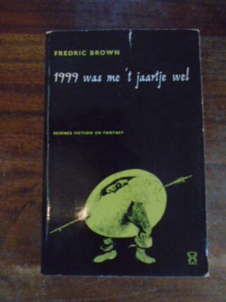 Fredric Brown - 1999 was me 't jaartje wel