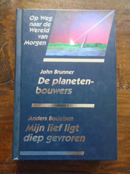 Op weg naar de wereld van morgen - John Brunner - Anders Bodelsen