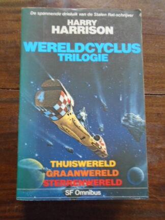 Harry Harrison - Wereldcyclus Trilogie - Thuiswereld - Graanwereld - Sterrenwereld