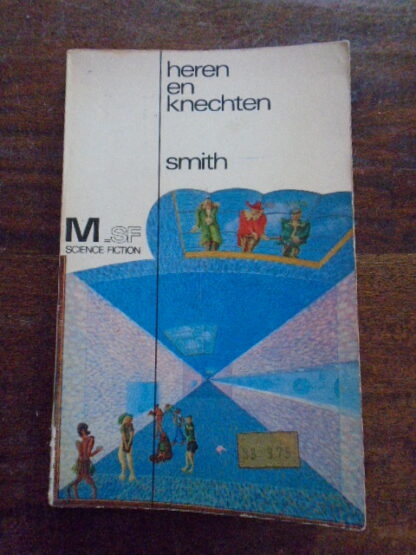 Cordwainer Smith - Heren en knechten