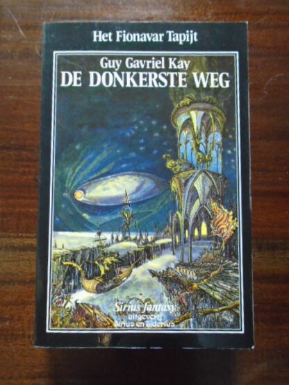 Guy Gavriel - Kay - DE DONKERSTE WEG