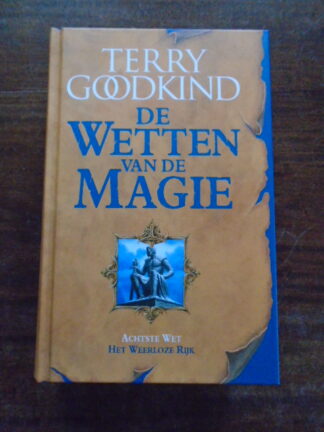 Terry Goodkind - De Wetten van de Magie - Achtste Wet - Het Weerloze Rijk