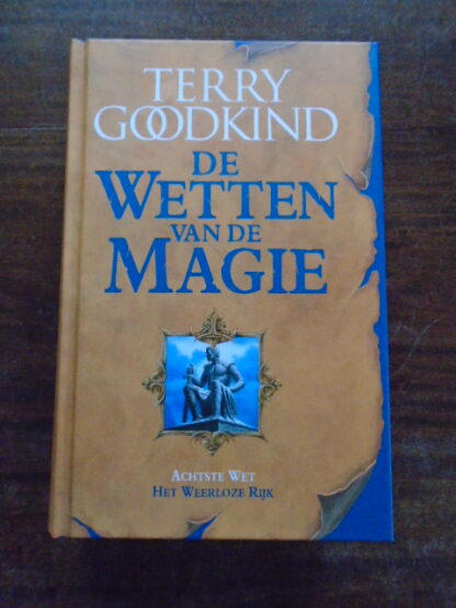 Terry Goodkind - De Wetten van de Magie - Achtste Wet - Het Weerloze Rijk