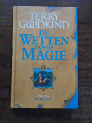 Terry Goodkind - De Wetten van de Magie - Proloog - De Aflossing