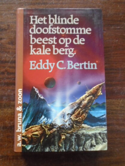 Eddy C. Bertin - Het blinde doofstomme beest op de kale berg