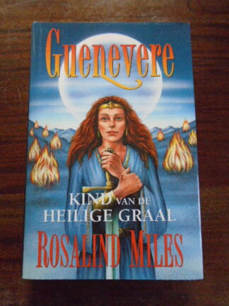 Rosalind Miles - Guenevere - Kind van de Heilige Graal